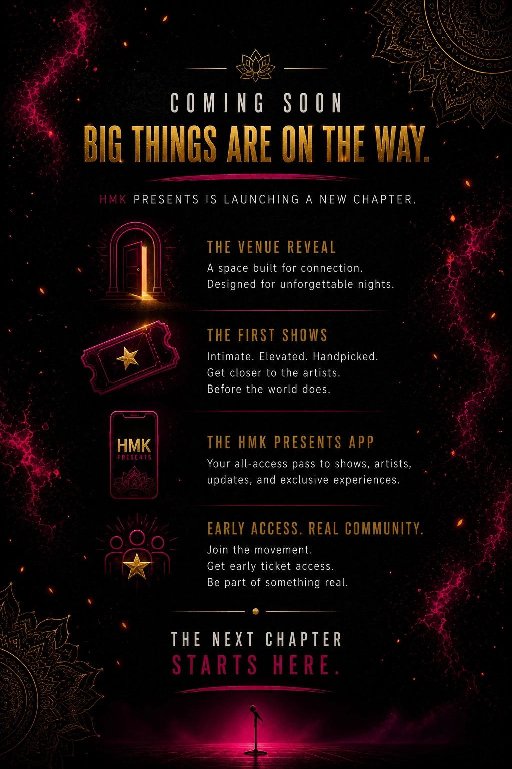 Coming soon: venue reveal, first shows, HMK Presents app, and early access
